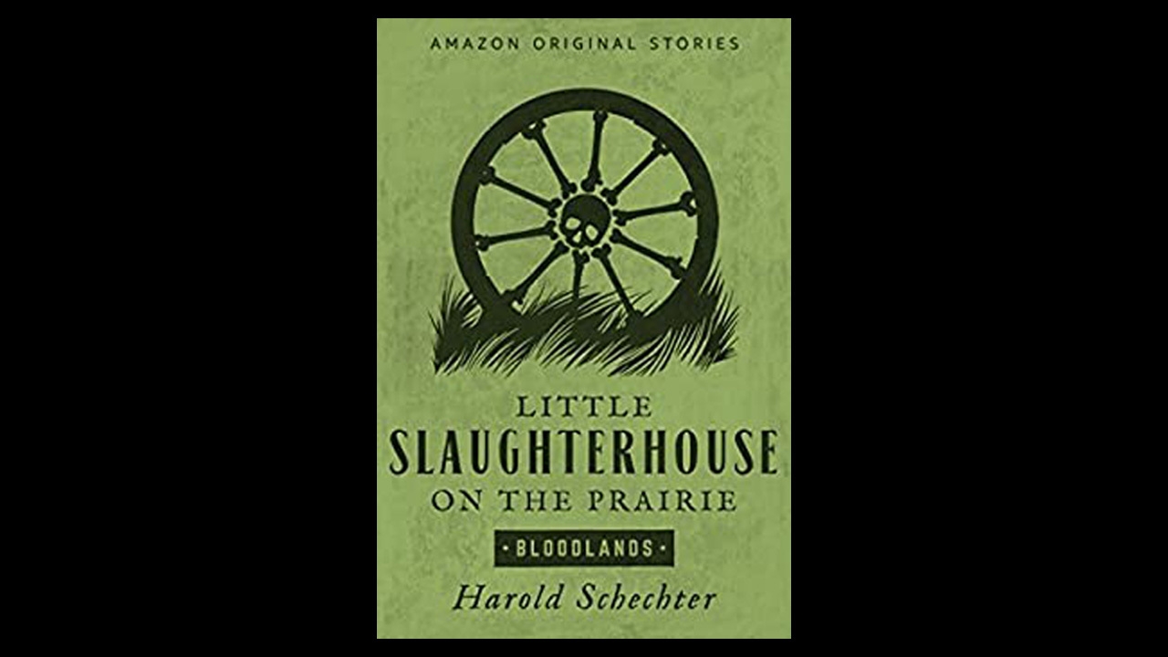 An image of the cover art for the book "Little Slaughter House on the Prairie."