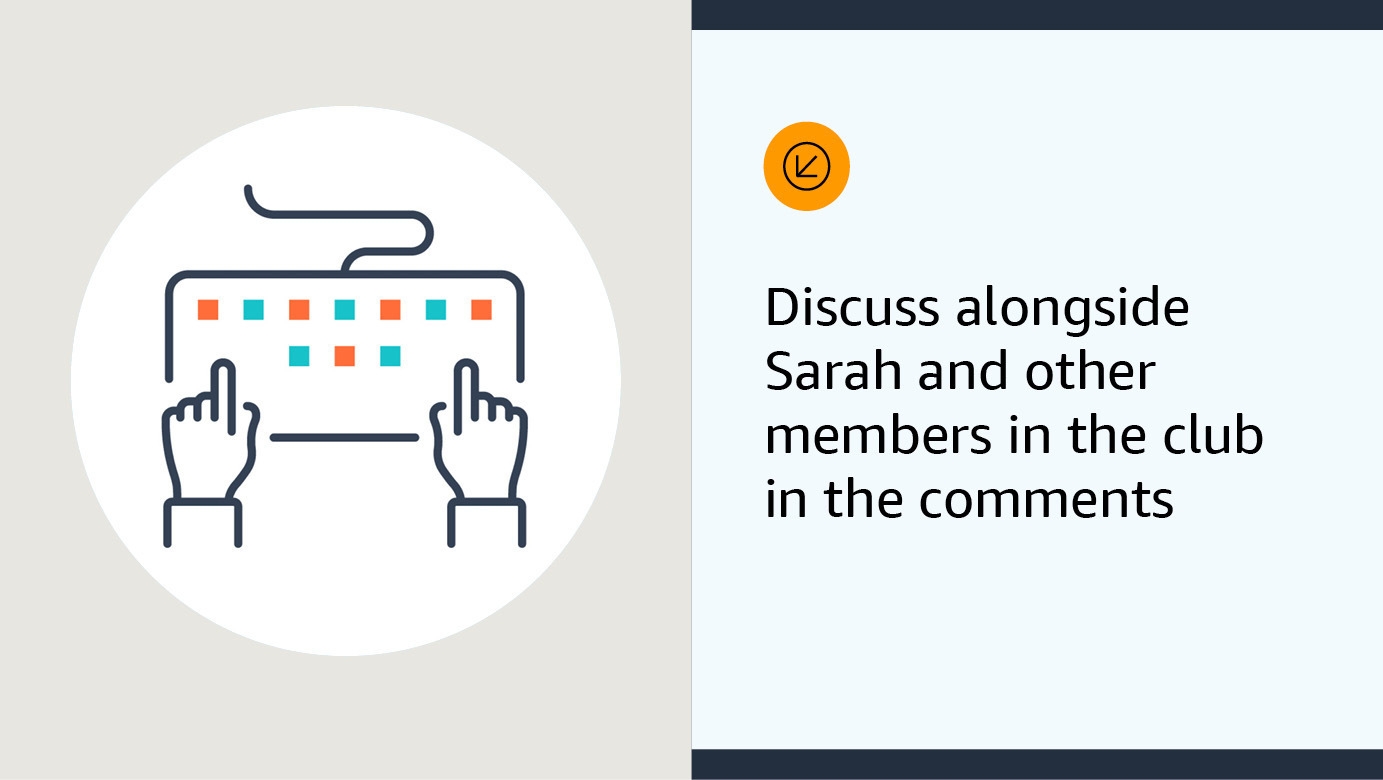 An illustrated graphic with two sides. The left side shows an illustration of a person typing on a keyboard. The other side shows text that reads "Discuss alongside Sarah and other members in the club in the comments"