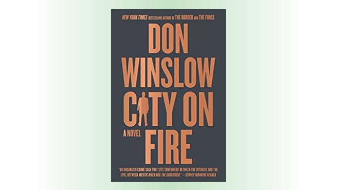An image of the cover of the book, "City on Fire", by Don Winslow. 